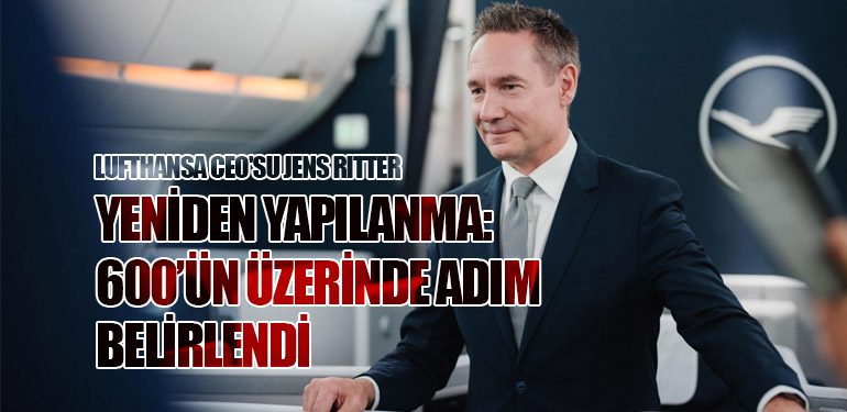 Lufthansa’da Yeniden Yapılanma: 600’ün Üzerinde Adım Belirlendi