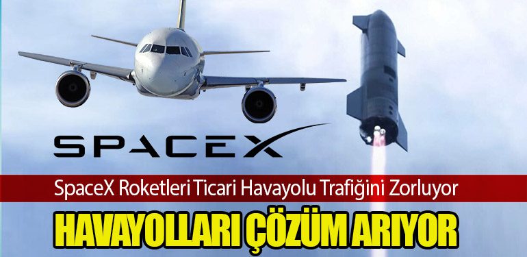 SpaceX Roketleri Ticari Havayolu Trafiğini Zorluyor: Havayolları Çözüm Arıyor