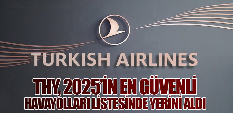 THY, 2025’in En Güvenli Havayolları Listesinde Yerini Aldı