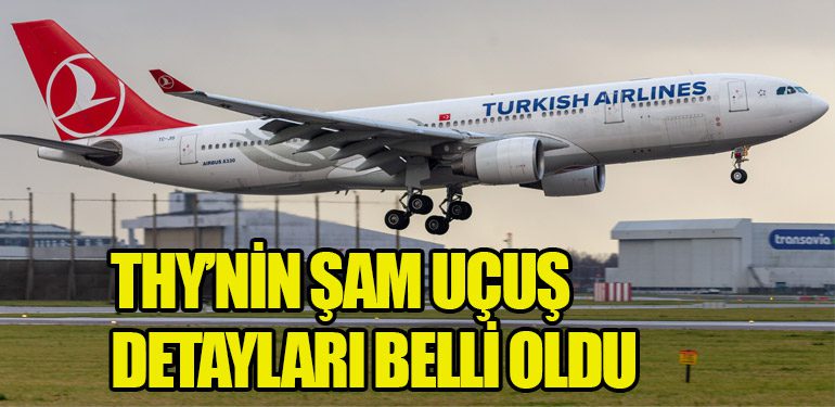 THY’nin Şam Uçuş Detayları Belli Oldu