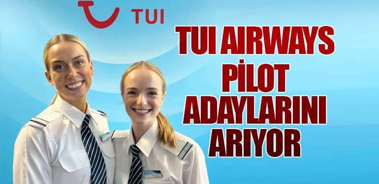 TUI Airways Pilot Adaylarını Arıyor