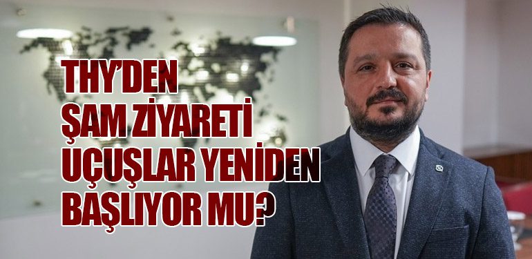 Türk Hava Yolları’ndan Şam Ziyareti: Uçuşlar Yeniden Başlıyor mu?