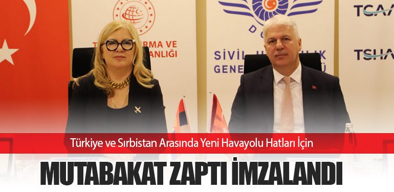 Türkiye ve Sırbistan Arasında Yeni Havayolu Hatları İçin Mutabakat Zaptı İmzalandı