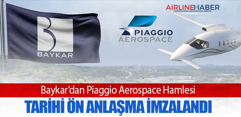 Baykar’dan Piaggio Aerospace Hamlesi: Tarihi Ön Anlaşma İmzalandı