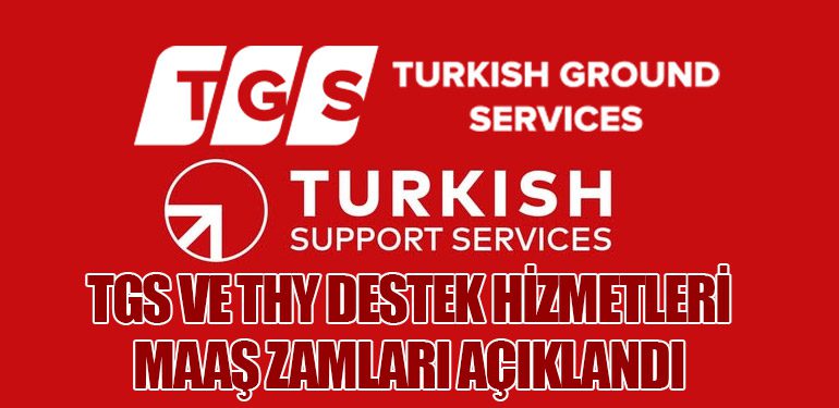 TGS ve THY Destek Hizmetleri Maaş Zamları Açıklandı