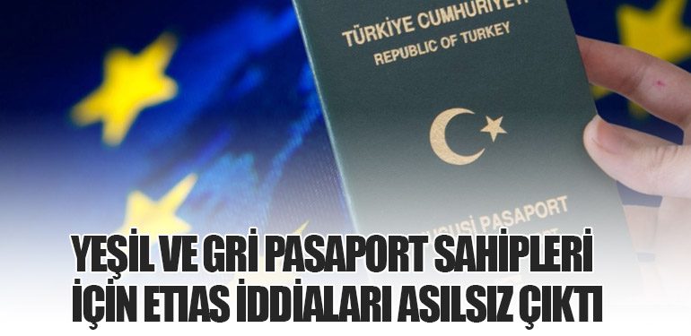 Yeşil ve Gri Pasaport Sahipleri İçin ETIAS İddiaları Asılsız Çıktı