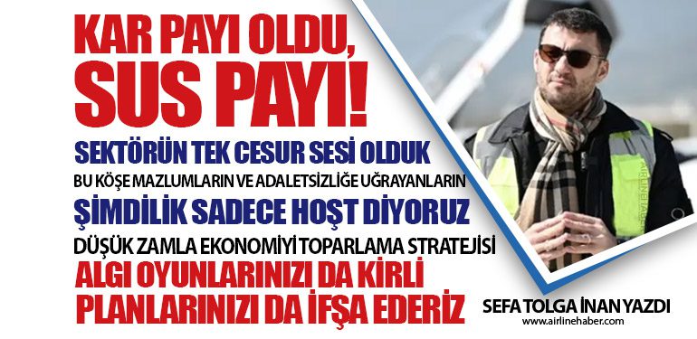 KAR PAYI OLDU, SUS PAYI! SEKTÖRÜN TEK CESUR SESİ OLDUK. ALGI OYUNLARINIZI DA KİRLİ PLANLARINIZI DA İFŞA EDERİZ