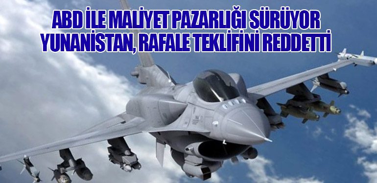 ABD ile Maliyet Pazarlığı Sürüyor. Yunanistan, Rafale Teklifini Reddetti