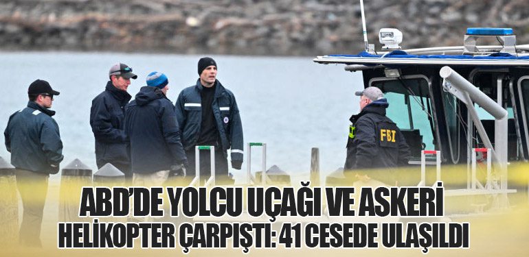 ABD’de Yolcu Uçağı ve Askeri Helikopter Çarpıştı: 41 Cesede Ulaşıldı