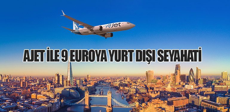 AJet ile 9 Euroya Yurt Dışı Seyahati