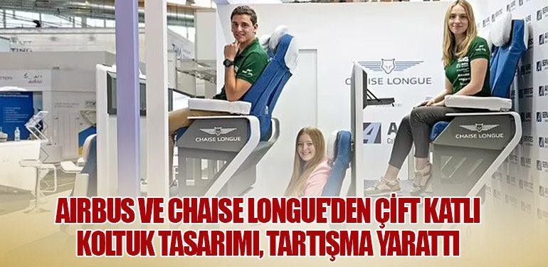 Airbus ve Chaise Longue'den Çift Katlı Koltuk Tasarımı, Tartışma Yarattı