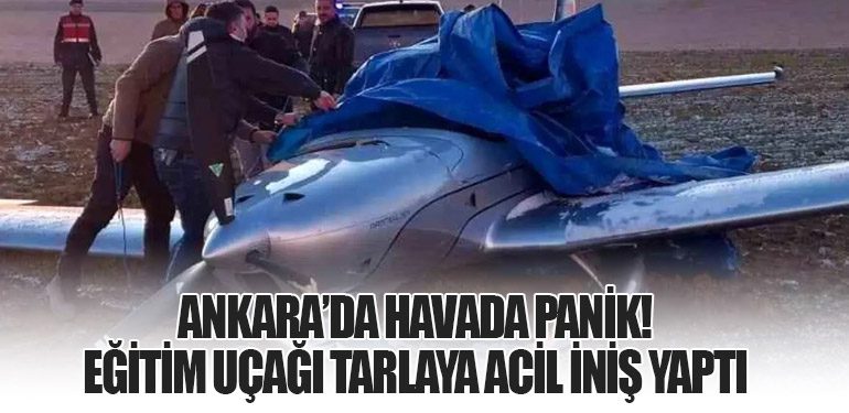 Ankara’da Havada Panik! Eğitim Uçağı Tarlaya Acil İniş Yaptı