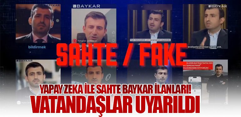 Yapay Zeka ile Sahte BAYKAR İlanları! Vatandaşlar Uyarıldı