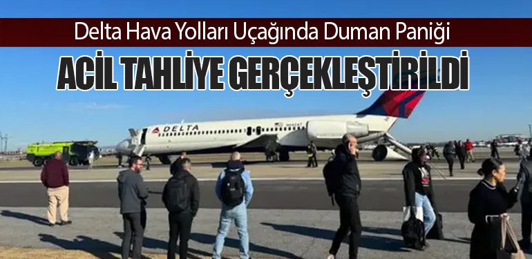 Delta Hava Yolları Uçağında Duman Paniği: Acil Tahliye Gerçekleştirildi