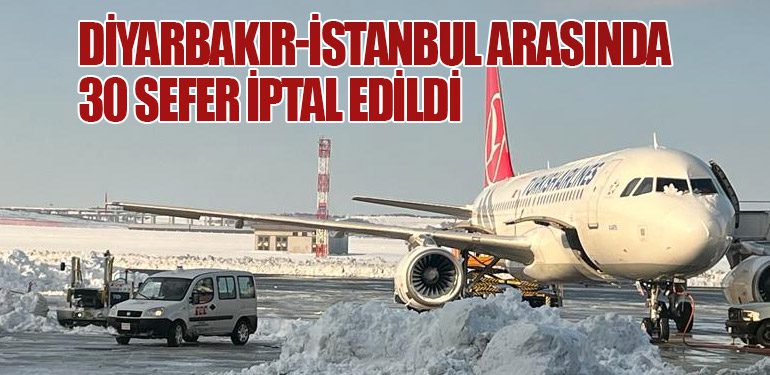 Diyarbakır-İstanbul Arasında 30 Sefer İptal Edildi