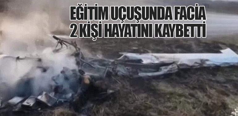 Eğitim Uçuşunda Facia: 2 Kişi Hayatını Kaybetti