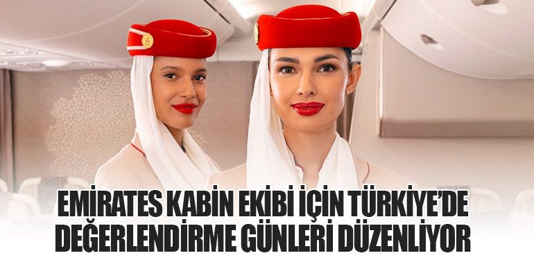 Emirates Kabin Ekibi İçin Türkiye’de Değerlendirme Günleri Düzenliyor