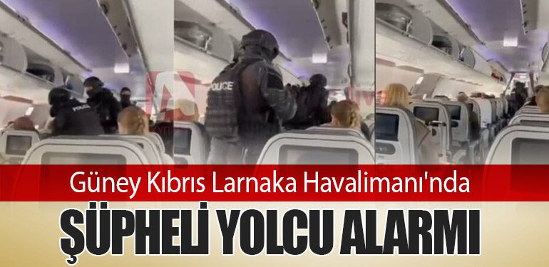 Güney Kıbrıs Larnaka Havalimanı'nda Şüpheli Yolcu Alarmı