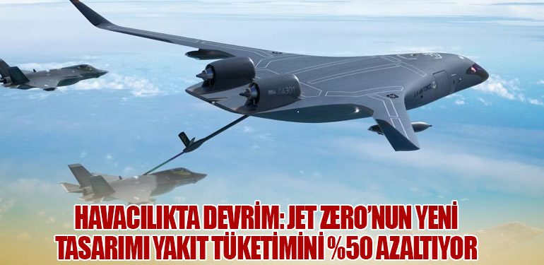 Havacılıkta Devrim: Jet Zero’nun Yeni Tasarımı Yakıt Tüketimini %50 Azaltıyor