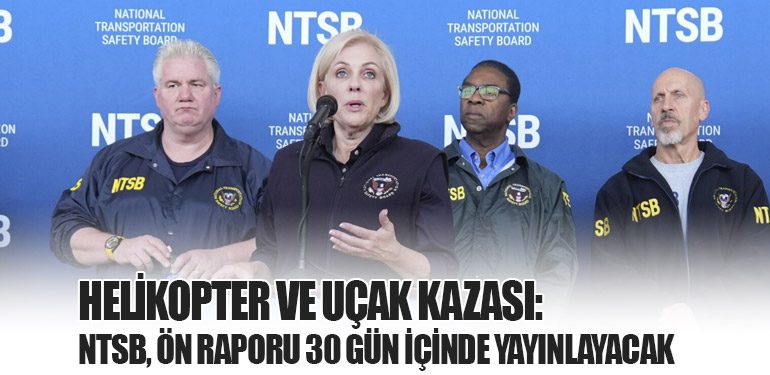 Helikopter ve Uçak Kazası: NTSB, Ön Raporu 30 Gün İçinde Yayınlayacak