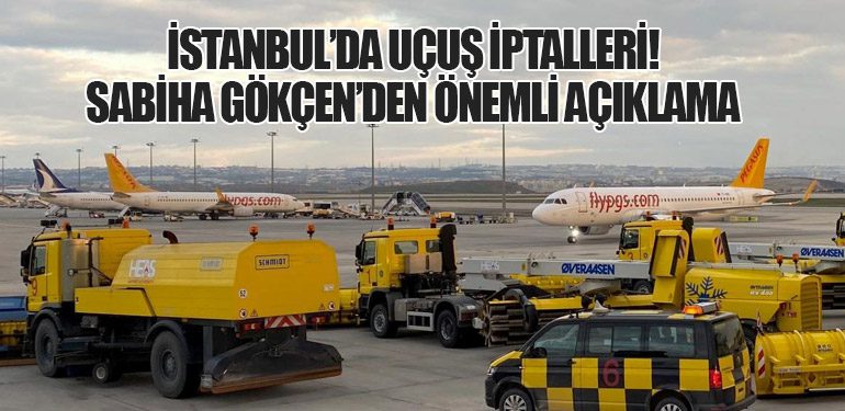 İstanbul’da Uçuş İptalleri! Sabiha Gökçen’den Önemli Açıklama