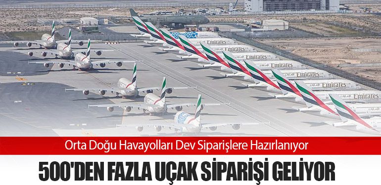 Orta Doğu Havayolları Dev Siparişlere Hazırlanıyor: Airbus ve Boeing'e 500'den Fazla Uçak Siparişi Geliyor