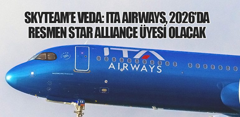 SkyTeam’e Veda: ITA Airways, 2026’da Resmen Star Alliance Üyesi Olacak