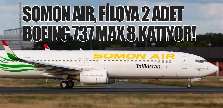 Somon Air, Filoya 2 Adet Boeing 737 MAX 8 Katıyor!