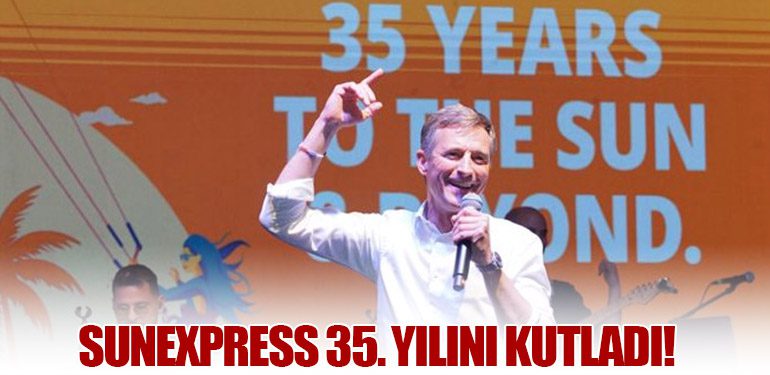 SunExpress 35. Yılını Kutladı!