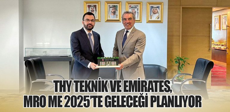 THY Teknik ve Emirates, MRO ME 2025’te Geleceği Planlıyor