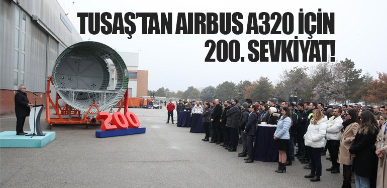 TUSAŞ’tan Airbus A320 İçin 200. Sevkiyat!