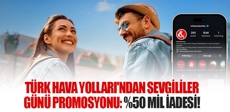 Türk Hava Yolları'ndan Sevgililer Günü Promosyonu: %50 Mil İadesi!