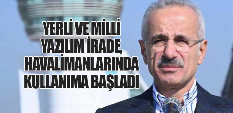 Yerli ve Milli Yazılım İRADE, Havalimanlarında Kullanıma Başladı