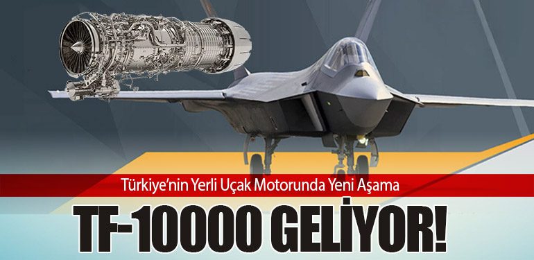 Türkiye’nin Yerli Uçak Motorunda Yeni Aşama: TF-10000 Geliyor!