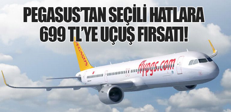 Pegasus’tan Seçili Hatlara 699 TL’ye Uçuş Fırsatı!