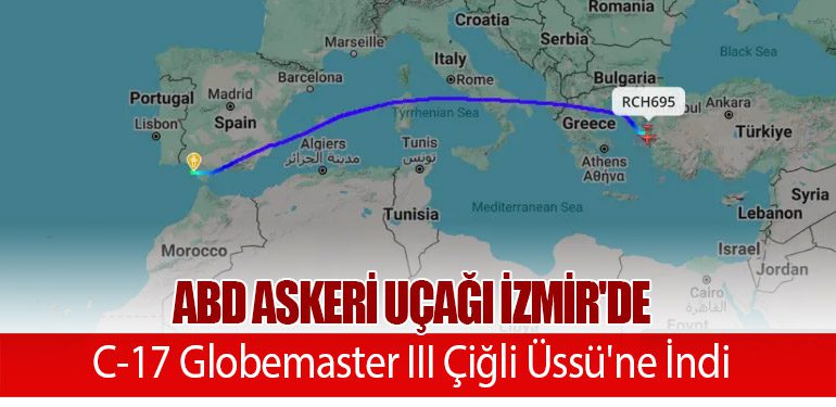 ABD Askeri Uçağı İzmir'de: C-17 Globemaster III Çiğli Üssü'ne İndi