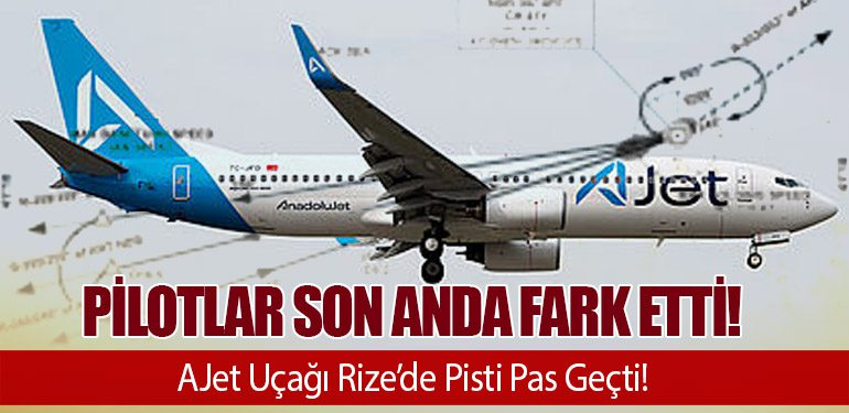 Pilotlar Son Anda Fark Etti! AJet Uçağı Rize’de Pisti Pas Geçti!