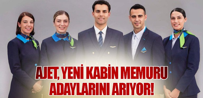 AJet, yeni kabin memuru adaylarını arıyor!