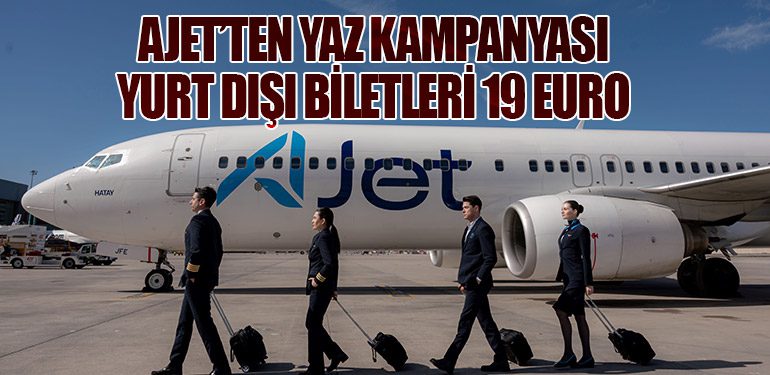 AJet’ten Yaz Kampanyası: Yurt Dışı Biletleri 19 Euro