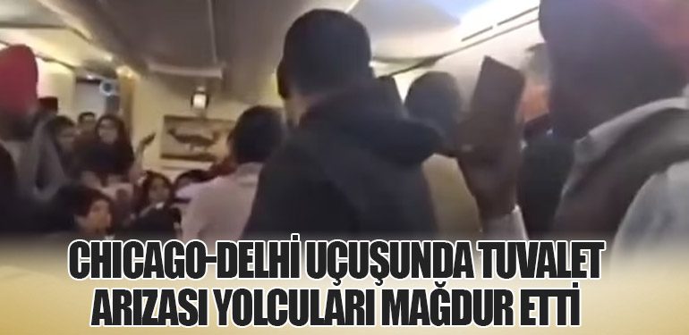 Chicago-Delhi Uçuşunda Tuvalet Arızası Yolcuları Mağdur Etti