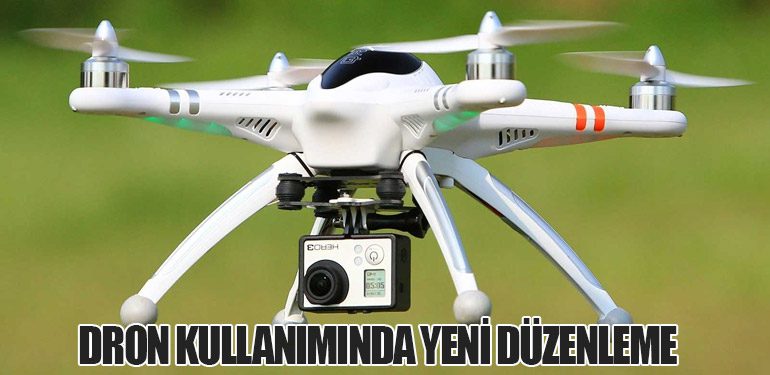 Dron Kullanımında Yeni Düzenleme