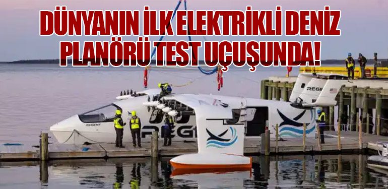 Dünyanın İlk Elektrikli Deniz Planörü Test Uçuşunda!