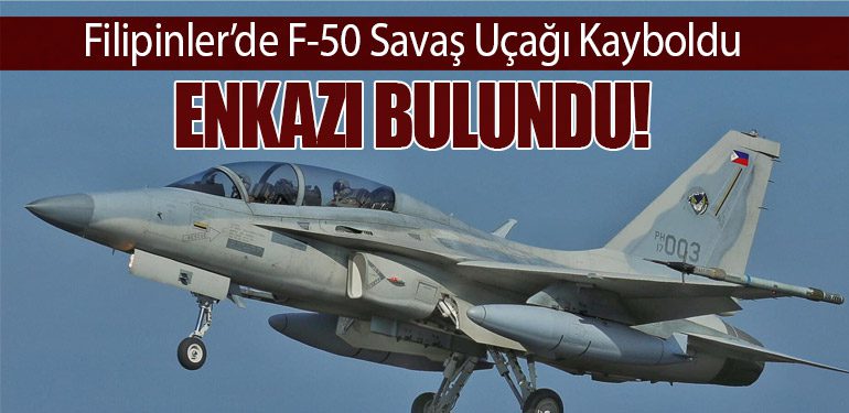 Filipinler’de F-50 Savaş Uçağı Kayboldu, Enkazı Bulundu!