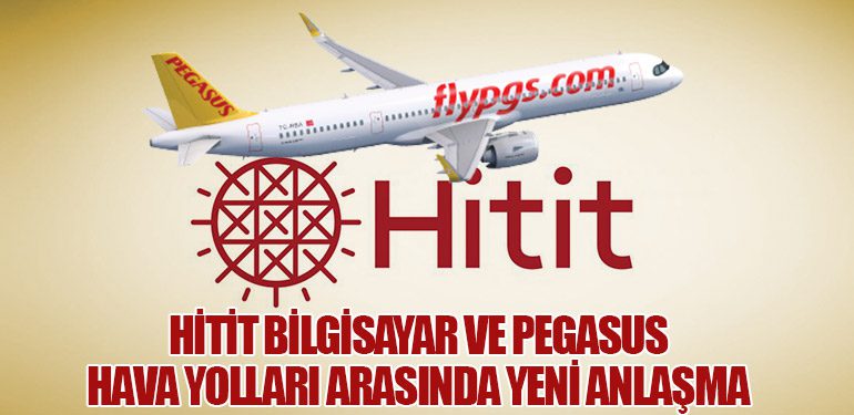 Hitit Bilgisayar ve Pegasus Hava Yolları Arasında Yeni Anlaşma