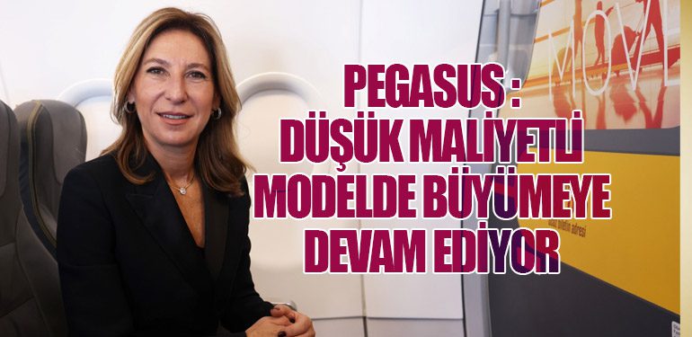 Pegasus Hava Yolları: Düşük Maliyetli Modelde Büyümeye Devam Ediyor