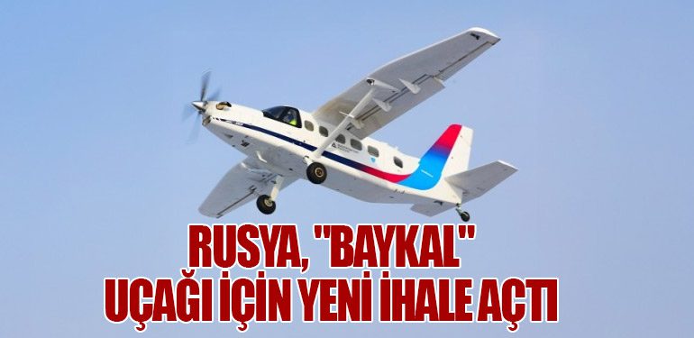 Rusya, "Baykal" Uçağı İçin Yeni İhale Açtı