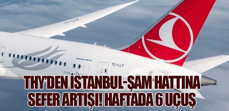 THY’den İstanbul-Şam Hattına Sefer Artışı! Haftada 6 Uçuş