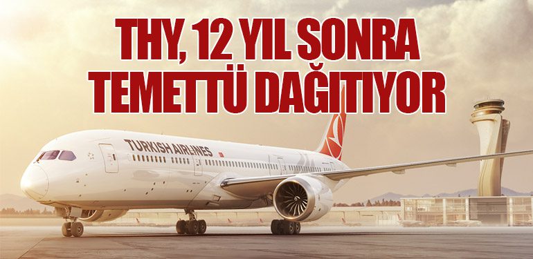 Türk Hava Yolları, 12 Yıl Sonra Temettü Dağıtıyor