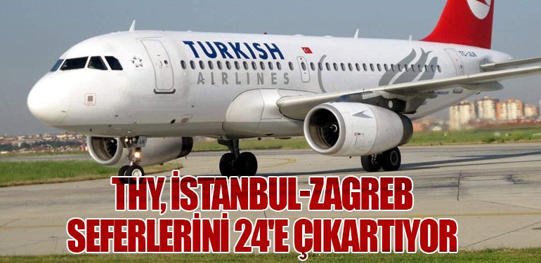 Türk Hava Yolları, İstanbul-Zagreb Seferlerini 24'e Çıkartıyor